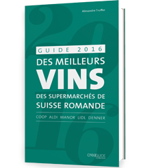 Guide 2016 des meilleurs vins, des supermarchés de Suisse romande