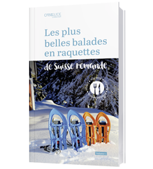 Les plus belles balades en raquettes, de Suisse romande