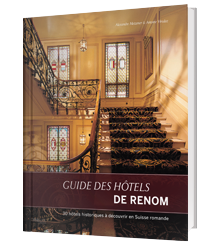 Guide des hôtels de renom, en Suisse romande